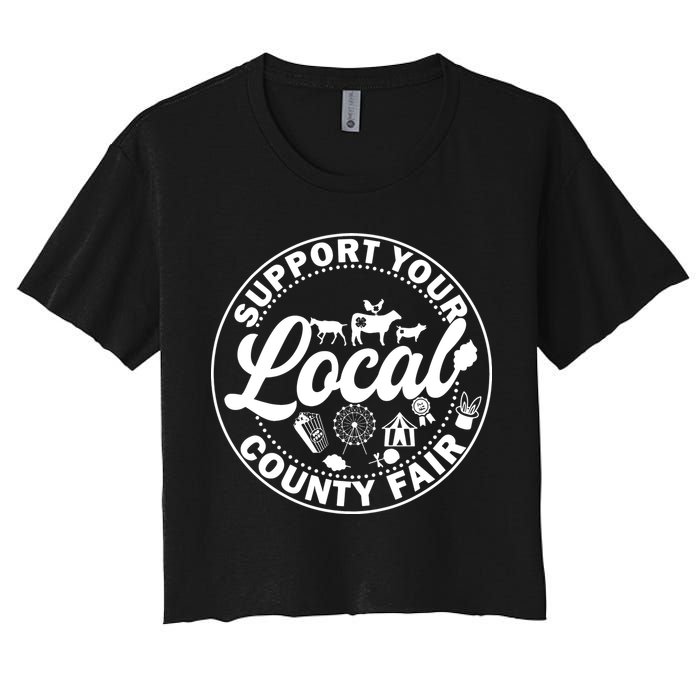 Support Your Local County Fair Animals Farm And Circus Tent Women's Crop Top Tee