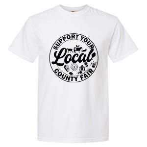 Support Your Local County Fair Animals Farm And Circus Tent Garment-Dyed Heavyweight T-Shirt