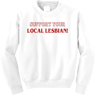 Support Your Local Lesbian Funny LGBT Apparel Kids Sweatshirt