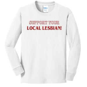 Support Your Local Lesbian Funny LGBT Apparel Kids Long Sleeve Shirt