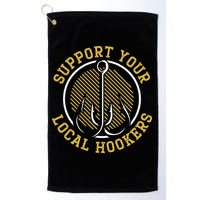 Support Your Local Hookers Fishing Fisherman Master Baiter Golf Towel