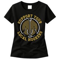Support Your Local Hookers Fishing Fisherman Master Baiter Womens T-Shirt
