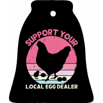 Support Your Local Egg Dealer Farmer Chicken Egg Lover Ceramic Bell Ornament