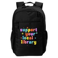 Support Your Local Library Book Reader Lover Bookworm Daily Commute Backpack