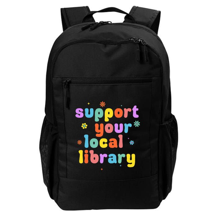 Support Your Local Library Book Reader Lover Bookworm Daily Commute Backpack
