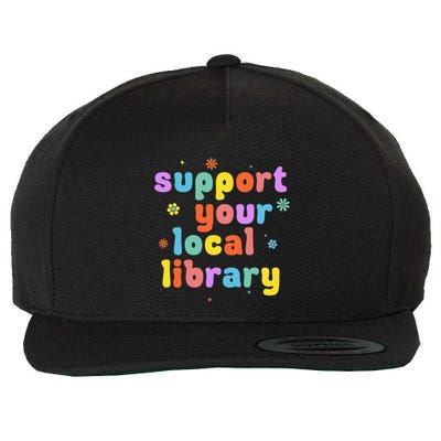 Support Your Local Library Book Reader Lover Bookworm Wool Snapback Cap
