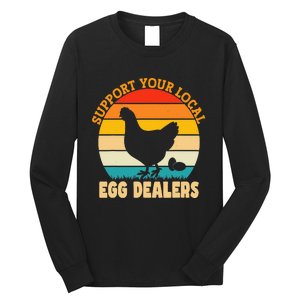 Support Your Local Egg Dealers Chicken Egg Lover Long Sleeve Shirt