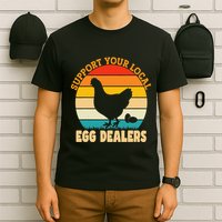 Support Your Local Egg Dealers Chicken Egg Lover T-Shirt