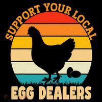 Support Your Local Egg Dealers Chicken Egg Lover Backpack