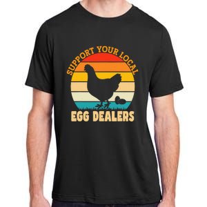 Support Your Local Egg Dealers Chicken Egg Lover Adult ChromaSoft Performance T-Shirt