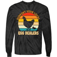 Support Your Local Egg Dealers Chicken Egg Lover Tie-Dye Long Sleeve Shirt