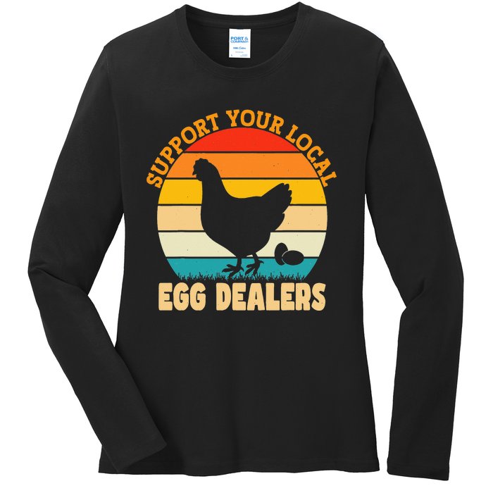 Support Your Local Egg Dealers Chicken Egg Lover Ladies Long Sleeve Shirt