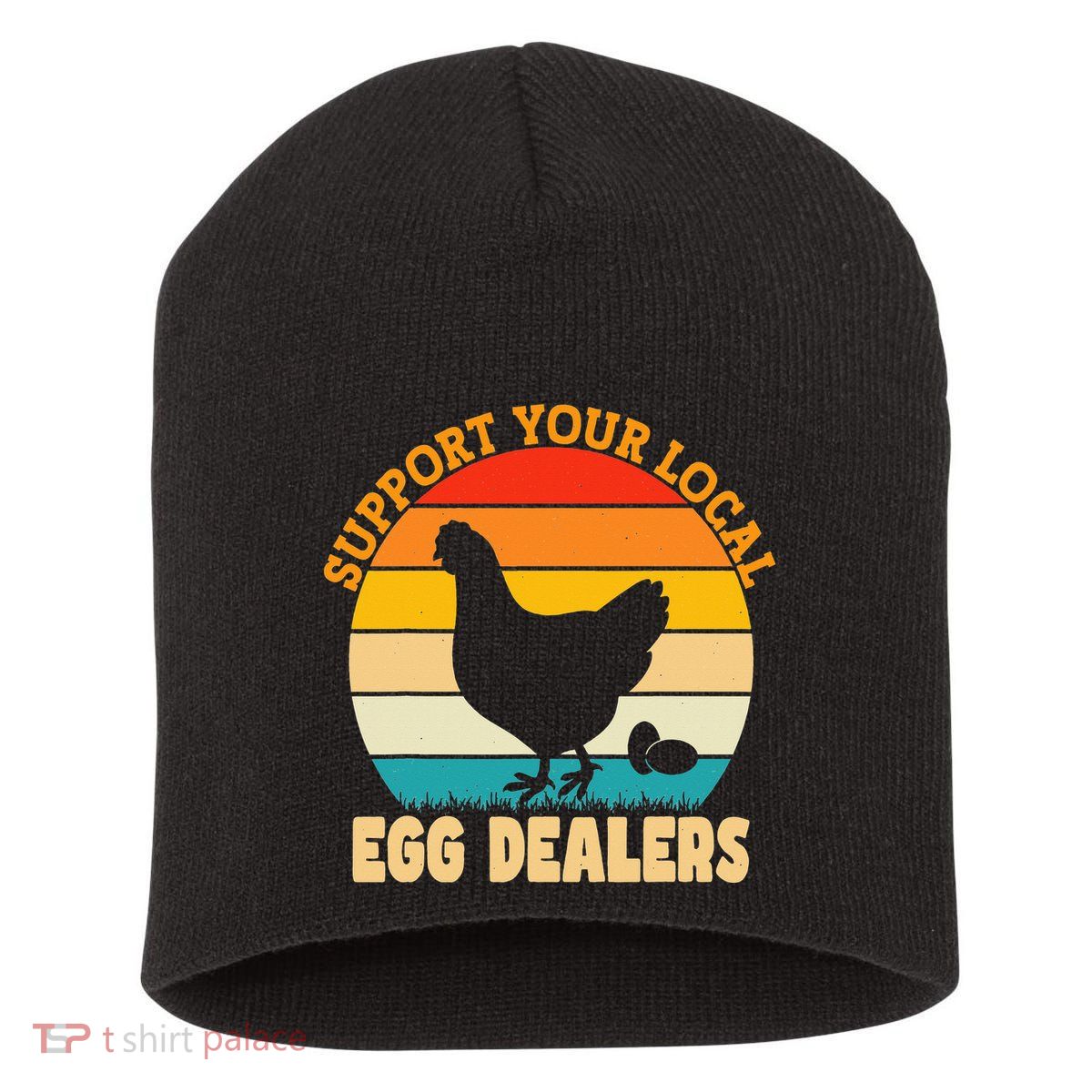 Support Your Local Egg Dealers Chicken Egg Lover Short Acrylic Beanie