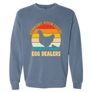 Support Your Local Egg Dealers Chicken Egg Lover Garment-Dyed Sweatshirt