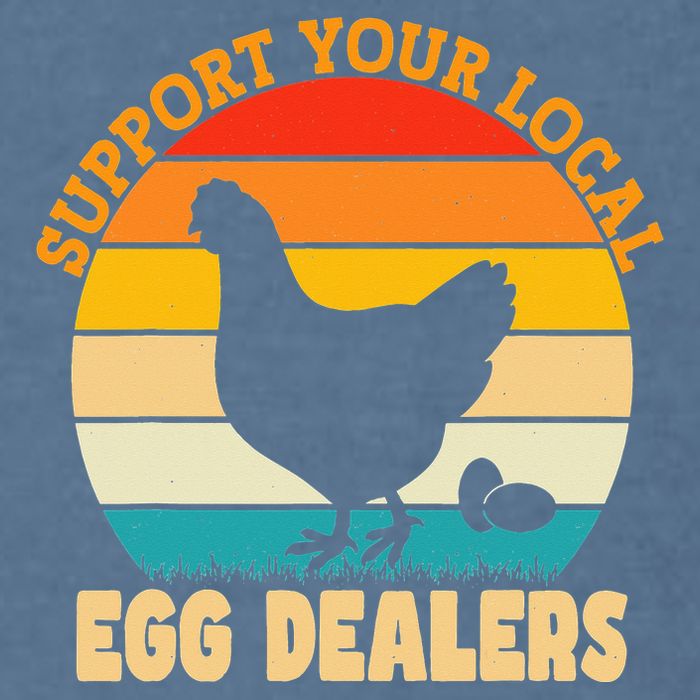 Support Your Local Egg Dealers Chicken Egg Lover Garment-Dyed Sweatshirt