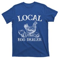 Support Your Local Egg Dealer Farmer Chicken Egg Lover Gift T-Shirt