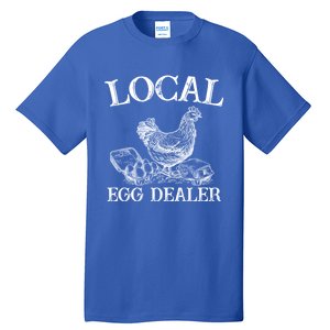 Support Your Local Egg Dealer Farmer Chicken Egg Lover Gift Tall T-Shirt