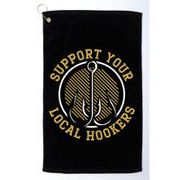 Support Your Local Hookers Fishing Fisherman Master Baiter Golf Towel