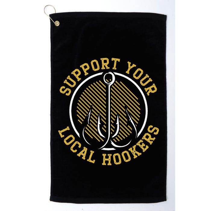 Support Your Local Hookers Fishing Fisherman Master Baiter Golf Towel