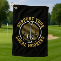 Support Your Local Hookers Fishing Fisherman Master Baiter Golf Towel