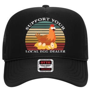 Support Your Local Egg Dealer Farmer Chicken Egg Lover High Crown Mesh Back Trucker Hat