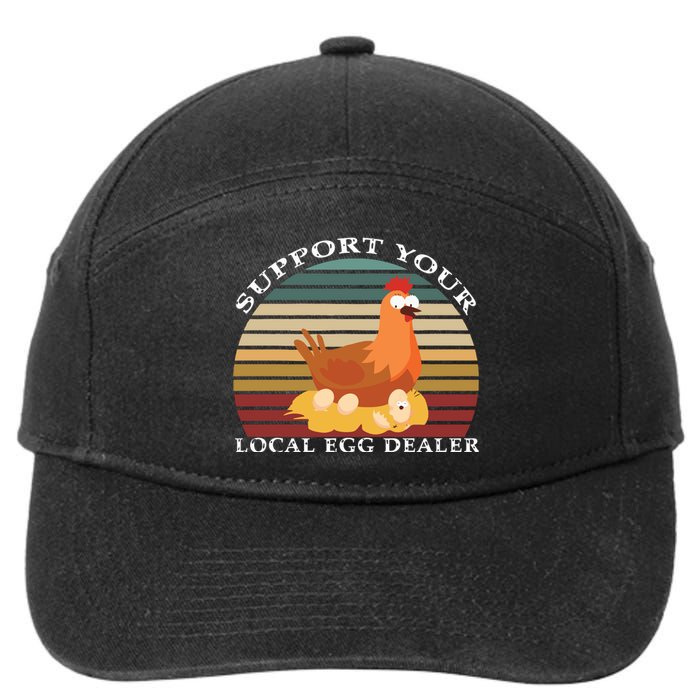 Support Your Local Egg Dealer Farmer Chicken Egg Lover 7-Panel Snapback Hat