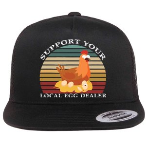 Support Your Local Egg Dealer Farmer Chicken Egg Lover Flat Bill Trucker Hat