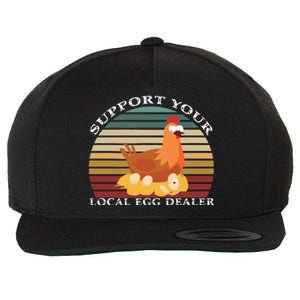 Support Your Local Egg Dealer Farmer Chicken Egg Lover Wool Snapback Cap