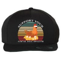 Support Your Local Egg Dealer Farmer Chicken Egg Lover Wool Snapback Cap