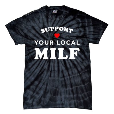 Support Your Local Milfs Tie-Dye T-Shirt