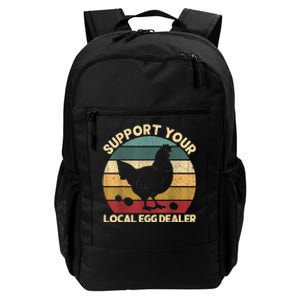 Support Your Local Egg Dealer Farmer Chicken Egg Lover Daily Commute Backpack