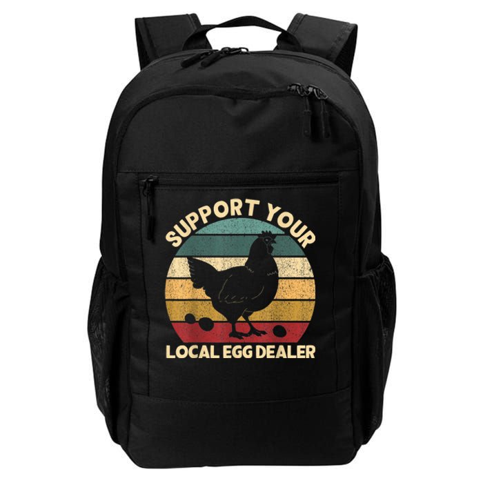 Support Your Local Egg Dealer Farmer Chicken Egg Lover Daily Commute Backpack