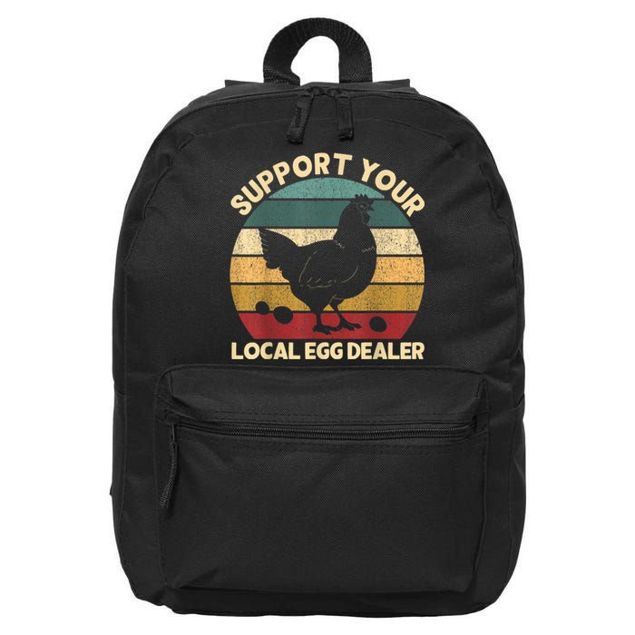 Support Your Local Egg Dealer Farmer Chicken Egg Lover 16 in Basic Backpack