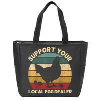 Support Your Local Egg Dealer Farmer Chicken Egg Lover Zip Tote Bag