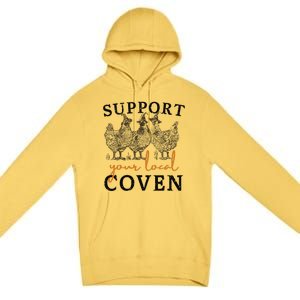 Support Your Local Coven Funny Farm Witch Chicken Halloween Gift Premium Pullover Hoodie