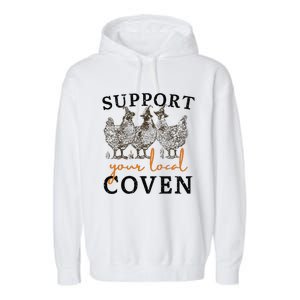 Support Your Local Coven Funny Farm Witch Chicken Halloween Gift Garment-Dyed Fleece Hoodie