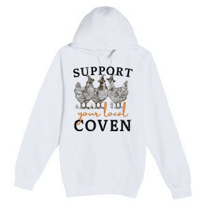 Support Your Local Coven Funny Farm Witch Chicken Halloween Premium Pullover Hoodie