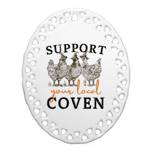 Support Your Local Coven Funny Farm Witch Chicken Halloween Ceramic Oval Ornament