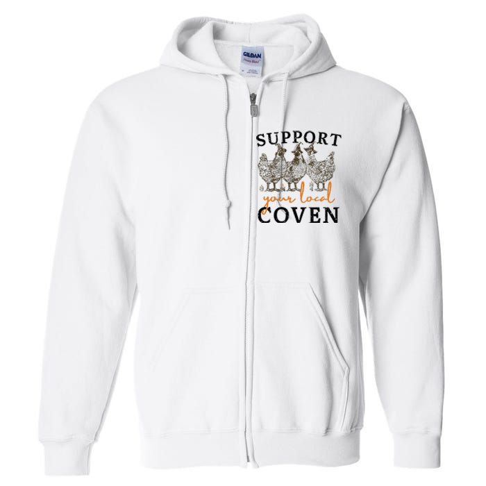 Support Your Local Coven Funny Farm Witch Chicken Halloween Full Zip Hoodie