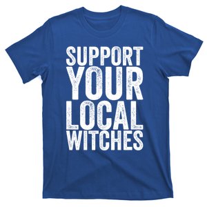 Support Your Local Witches Gift T-Shirt