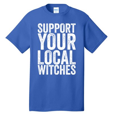 Support Your Local Witches Gift Tall T-Shirt