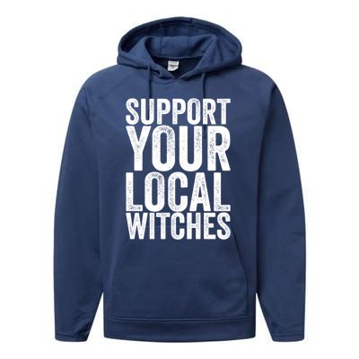 Support Your Local Witches Gift Performance Fleece Hoodie