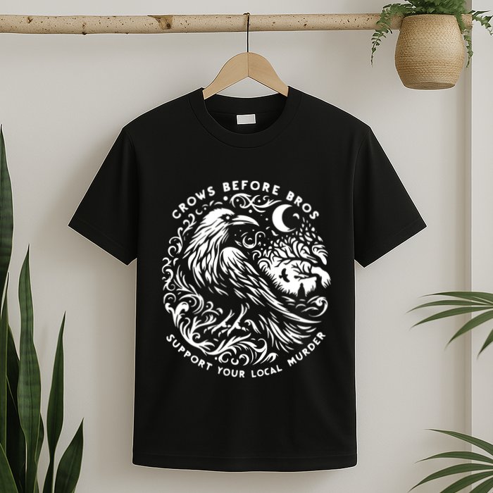 Support Your Local Murder Crows Before Bros Funny T-Shirt