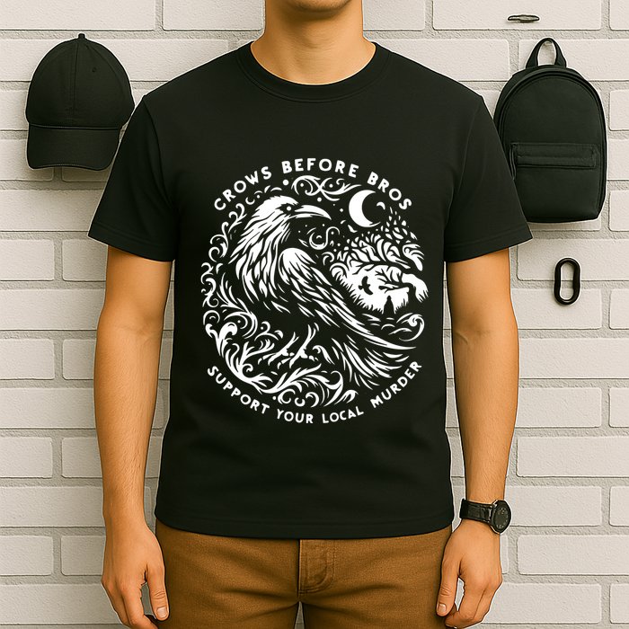 Support Your Local Murder Crows Before Bros Funny T-Shirt