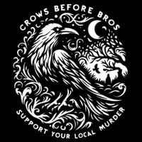 Support Your Local Murder Crows Before Bros Funny T-Shirt