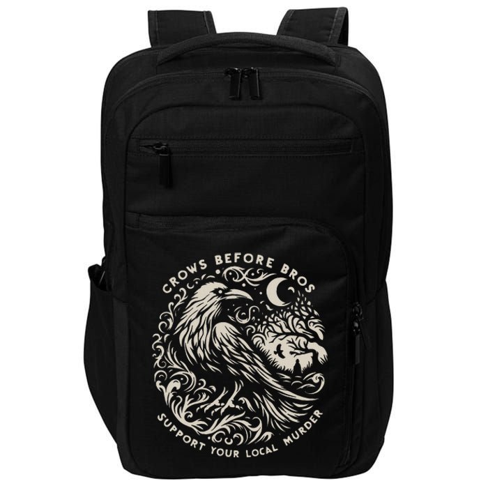 Support Your Local Murder Crows Before Bros Funny Impact Tech Backpack