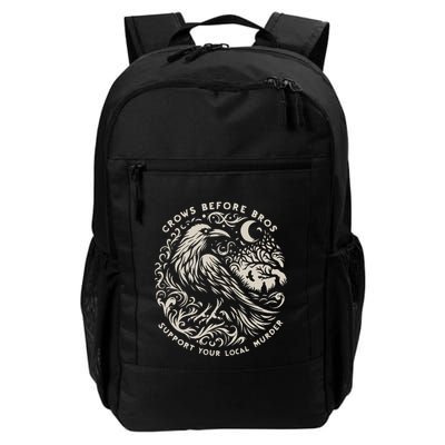 Support Your Local Murder Crows Before Bros Funny Daily Commute Backpack