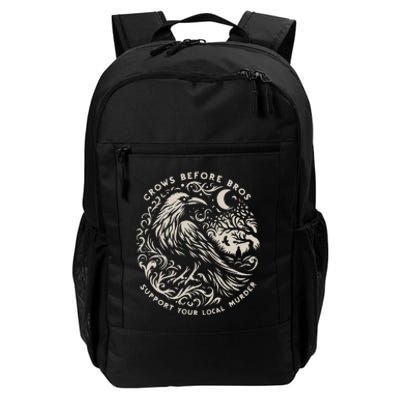 Support Your Local Murder Crows Before Bros Funny Daily Commute Backpack