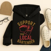 Support Your Local Bartender Hoodie