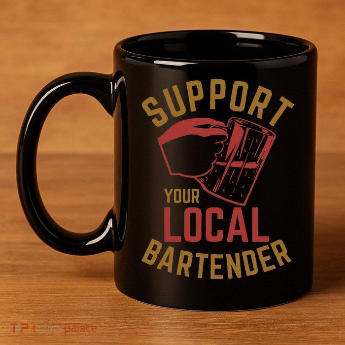 Support Your Local Bartender 11oz C Handle Ceramic Mug